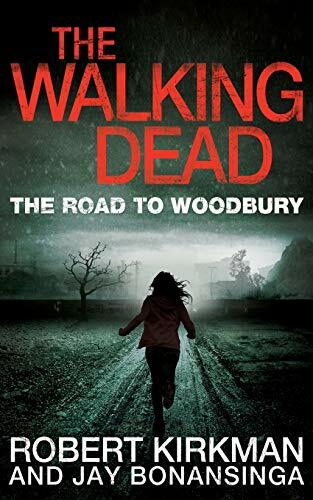 The Walking Dead: The Road to Woodbury (Walking Dead Book 2) By Robert Kirkman,