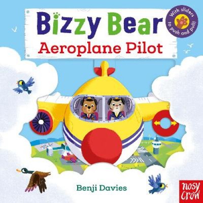 Bizzy Bear: Aeroplane Pilot (Bizzy Bear) [Board book] by Benji Davies