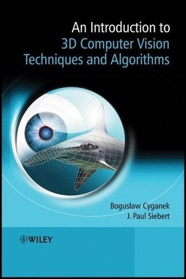 An Introduction to 3D Computer Vision Techniques and Algorithms Cyganek Hardback