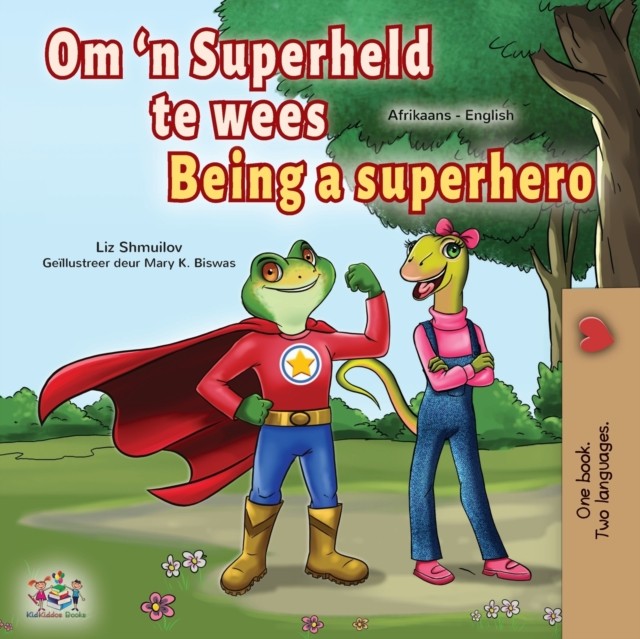 Being a Superhero (Afrikaans English Bilin by Liz Shmuilov PAPERBACK (AFRIKAANS)