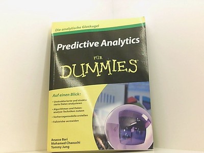 Predictive Analytics für Dummies Anasse Bari, Mohamed Chaouchi und Tommy Jung ; 