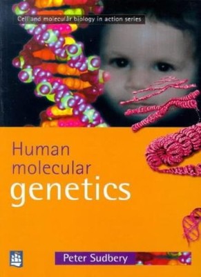 Human Molecular Genetics (Cell and Molecular Biology in Action ,