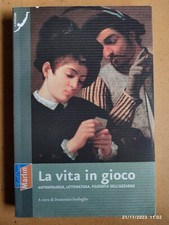 LA VITA IN GIOCO Antropologia Letteratura Filosofia del Gioco d'Azzardo poker 