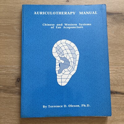 Auriculotherapy Manual: Chinese and Western Systems of Ear Acupuncture