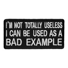 I'm Not Totally Useless Patch, Funny Sayings Patches