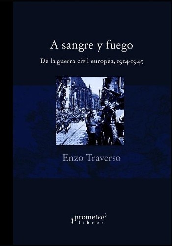 Enzo Traverso A sangre y fuego (Tascabile)