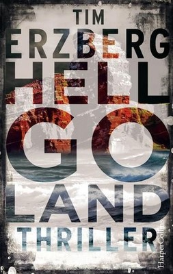 Hell-Go-Land : Roman. HarperCollins ; Band 100032 Erzberg, Tim
