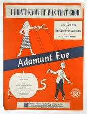 Vntg Sht Mus - I DIDN'T KNOW IT WAS THAT GOOD - "Adamant Eve" U of Penn 1949