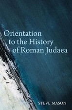 Orientation to the History of Roman Judaea by Steve Mason (English) Hardcover Bo