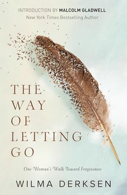 The Way of Letting Go: One Woman's Walk Toward Forgiven - Paperback NEW Derksen,