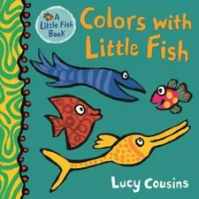Colors with Little Fish - Board book By Cousins, Lucy - GOOD