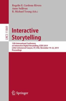 Interactive Storytelling : 12th International Conference on Interactive  Stor...