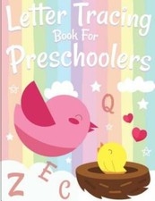 Letter Tracing Book For Preschoolers: Letter Tracing Preschool, Letter Trac...