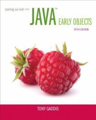 Starting Out with Java: Early Objects (5th Edition) by Tony Gaddis