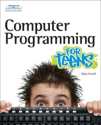 Computer Programming for Teens - Paperback By Farrell, Mary E. - GOOD