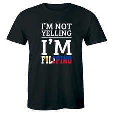 I’m Not Yelling I’m Filipino With Philippines Country Flag Funny Men's T-Shirt