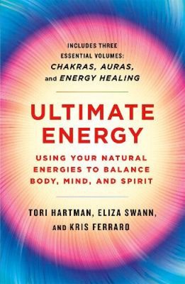 Ultimate Energy: Using Your Natural Energies to Balance Body, Mind, and
