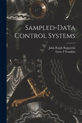 Gene F Franklin John Ralph Ragazzini Sampled-data Control Systems (Taschenbuch)