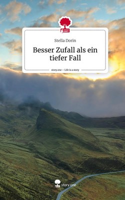 Stella Dorin | Besser Zufall als ein tiefer Fall. Life is a Story - story.one
