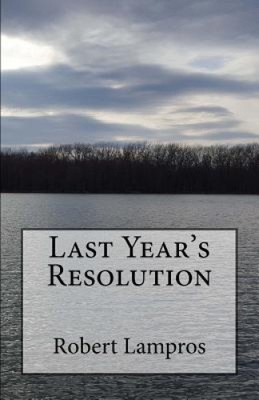 Last Year's Resolution by Robert Lampros [Paperback]