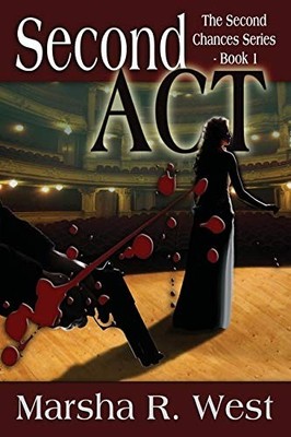 SECOND ACT: THE SECOND CHANCES SERIES, BOOK 1 By Marsha R. West **Excellent**