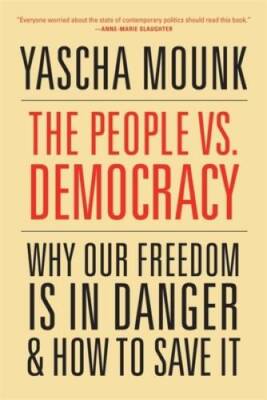 The People vs. Democracy: Why Our Freedom Is in Danger and How to Save It - GOOD