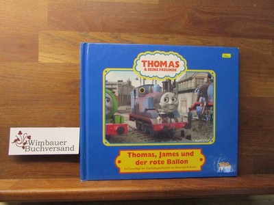Thomas & Seine Freunde Bd. 2. Thomas, James und der rote Ballon. [Übers.: Susann