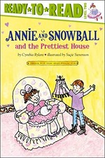 Annie and Snowball and the Prettiest House (Annie and Snowball Ready-to-Read, L