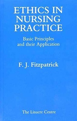 Ethics in Nursing Practice: Basic - Paperback, by Fitzpatrick F J - Very Good