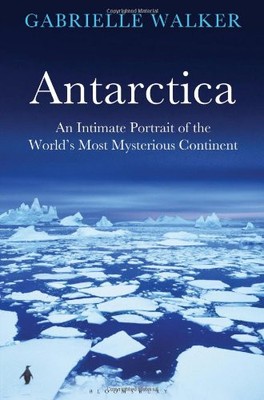 Antarctica: An Intimate Portrait of the World's Most Mysterious 