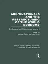 Multinationals and the Restructuring of the World Economy : The Geography of ...