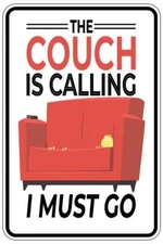 THE COUCH IS CALLING sign Metal funny man cave house decor B1065