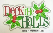 CHRISTMAS DECK THE HALL TITLE scrapbook premade paper piecing by Rhonda