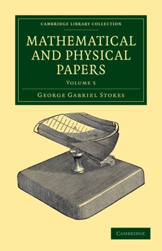 Mathematical and Physical Papers Stokes Paperback 9781108002677 Volume 5