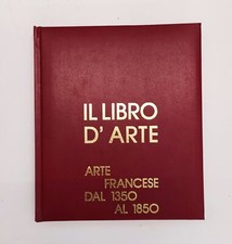 Il libro d'arte Arte Francese dal 1350 al 1850 volume 5 Grolier