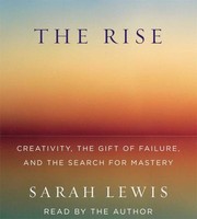 The Rise: Creativity, The Gift Of Failure, And The Search For Mastery on sale The Rise: Creativity, The Gift Of Failure, And The Search For Mastery on sale