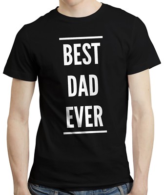 Best Dad Ever - Fathers Day T-shirt Tshirt Gift New Father Daddy Present Idea