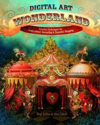 Digital Art Wonderland: Creative Techniques- 1440308322, paperback, Sullins, new