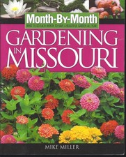 Month-By-Month Gardening in Missouri by Miller
