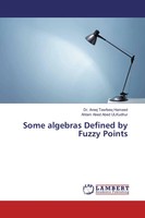 Areej Tawfeeq Hameed (U. A.) | Some Algebras Defined By Fuzzy Points | Buch