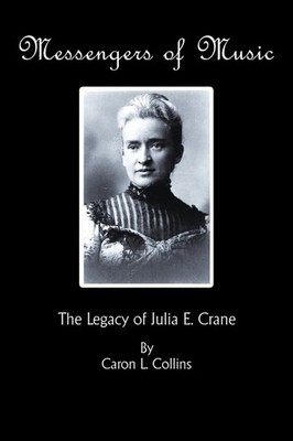 Messengers Of Music: The Legacy Of Julia E  Crane (Hc)