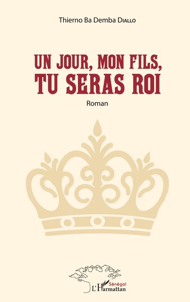 Thierno Ba Demba Diallo | Un Jour, Mon Fils, Tu Seras Roi | Taschenbuch (2026)-image