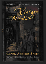A VINTAGE FROM ATLANTIS CLARK ASHTON SMITH COLLECTED FANTASIES VOLUME 3 - 1st ed