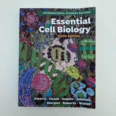 Essential Cell Biology - International Student Ed. (6th ed.) by Bruce Alberts