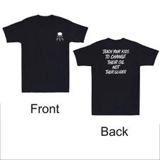 Teach Your Kids to Change Their Oil Not Their Gender Funny Quote Men's T-Shirt
