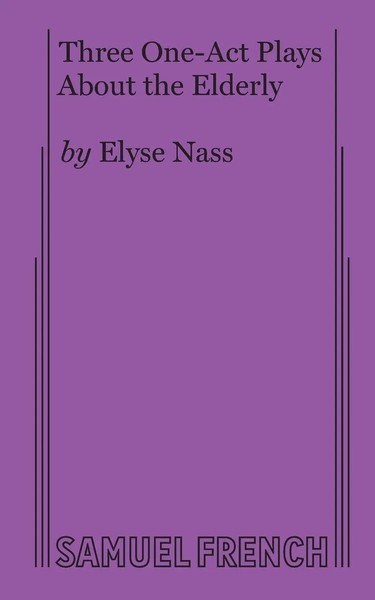 Elyse Nass | Three One-Act Plays About The Elderly | Taschenbuch | Englisch-image