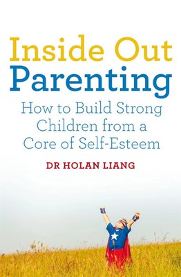 Inside Out Parenting | How to Build Strong Children from a Core of Self-Esteem