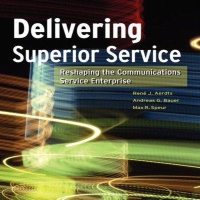 Delivering Superior Service Reshaping the Communications Service