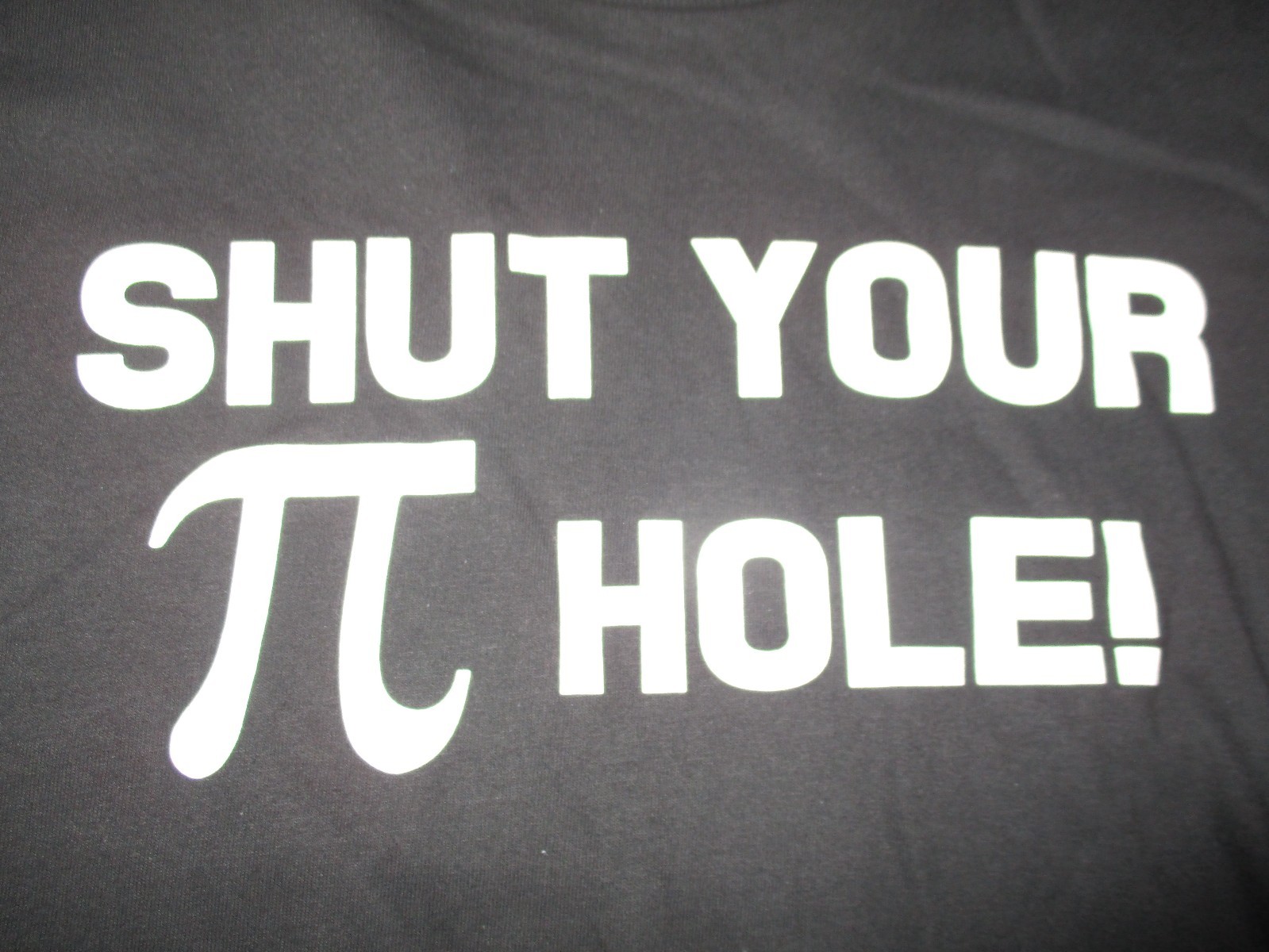 SHUT YOUR pi HOLE (2XL) T-Shirt