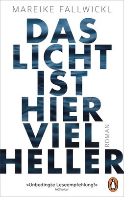 Das Licht ist hier viel heller ~ Mareike Fallwickl ~  9783328106500